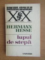 Hermann Hesse - Lupul de stepa