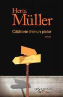 Herta Muller - Calatorie intr-un picior