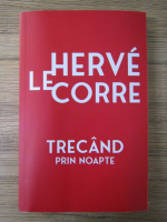 Herve le Corre - Trecand prin noapte
