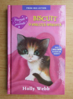 Holly Webb - Biscuit, o pisicuta speriata