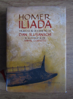 Homer - Iliada. Tradusa in hexametri de Dan Slusanschi si ilustrata de Mihail Cosuletu