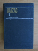 Honore de Balzac - Comedia umana (volumul 1)