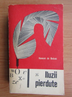 Honore de Balzac - Iluzii pierdute