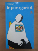 Honore de Balzac - Le pere Goriot