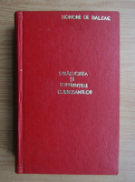 Honore de Balzac - Stralucirea si suferintele curtezanelor