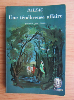 Honore de Balzac - Une tenebreuse affaire 