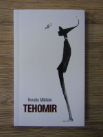 Horatiu Malaele - Tehomir