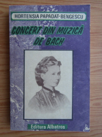 Hortensia Papadat Bengescu - Concert de muzica de Bach