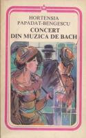 Hortensia Papadat-Bengescu - Concert din muzica de Bach