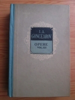 I. A. Goncearov - Opere (volumul 3)