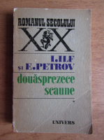I. Ilf, E. Petrov - Douasprezece scaune