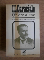 I.L.Caragiale - Opere alese. Nuvele si schite (volumul 1)