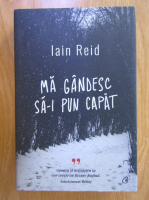 Iain Reid - Ma gandesc sa-i pun capat