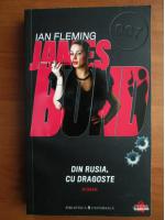 Ian Fleming - Din Rusia, cu dragoste (seria James Bond)