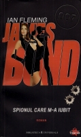 Ian Fleming - Spionul care m-a iubit (seria James Bond)