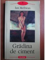 Ian McEwan - Gradina de ciment
