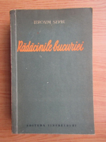 Ieronim Serbu - Radacinile bucuriei