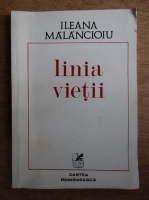 Ileana Malancioiu - Linia vietii