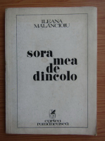 Ileana Malancioiu - Sora mea de dincolo