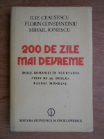 Ilie Ceausescu, Florin Constantiniu - 200 de zile mai devreme