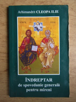 Ilie Cleopa - Indreptar de spovedanie generala pentru mireni