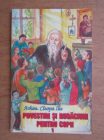 Ilie Cleopa - Povestiri si rugaciuni pentru copii (volumul 1)
