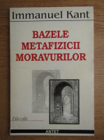 Immanuel Kant - Bazele metafizicii moravurilor