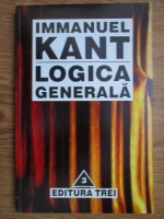Immanuel Kant - Logica generala