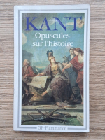 Immanuel Kant - Opuscules sur l'histoire