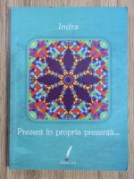Indra - Prezent in propria prezenta
