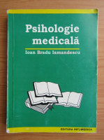 Ioan Bradu Iamandescu - Psihologie medicala