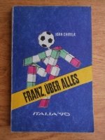 Ioan Chirila - Franz, Uber Alles