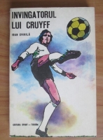 Ioan Chirila - Invingatorul lui Cruyff