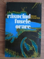 Ioan Chirila - Rasucind fusele orare