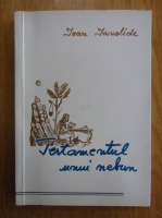 Ioan Ianolide - Testamentul unui nebun