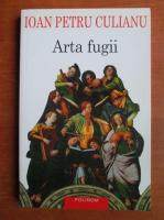 Ioan Petru Culianu - Arta fugii