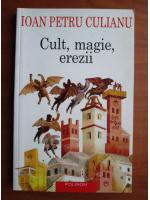 Ioan Petru Culianu - Cult, magie, erezii