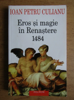 Ioan Petru Culianu - Eros si magie in Renastere 1484
