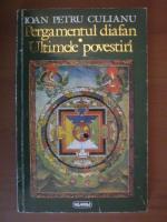 Ioan Petru Culianu - Pergamentul diafan. Ultimele povestiri