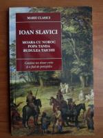 Ioan Slavici - Moara cu noroc. Popa Tanda. Budulea Taichii