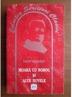 Ioan Slavici - Moara cu noroc si alte nuvele