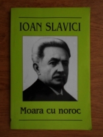 Ioan Slavici - Moara cu noroc
