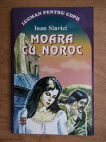 Ioan Slavici - Moara cu noroc