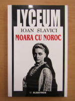 Ioan Slavici - Moara cu noroc
