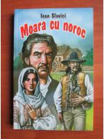 Ioan Slavici - Moara cu noroc