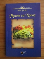 Ioan Slavici - Moara cu noroc