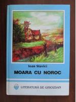 Ioan Slavici - Moara cu noroc