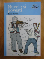 Ioan Slavici - Nuvele si povesti