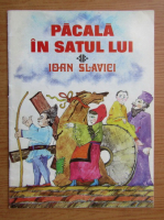 Ioan Slavici - Pacala in satul lui