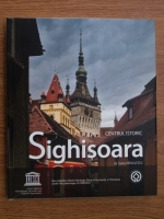 Ioana Parvulescu - Centrul istoric Sighisoara (editie bilingva engleza-romana)